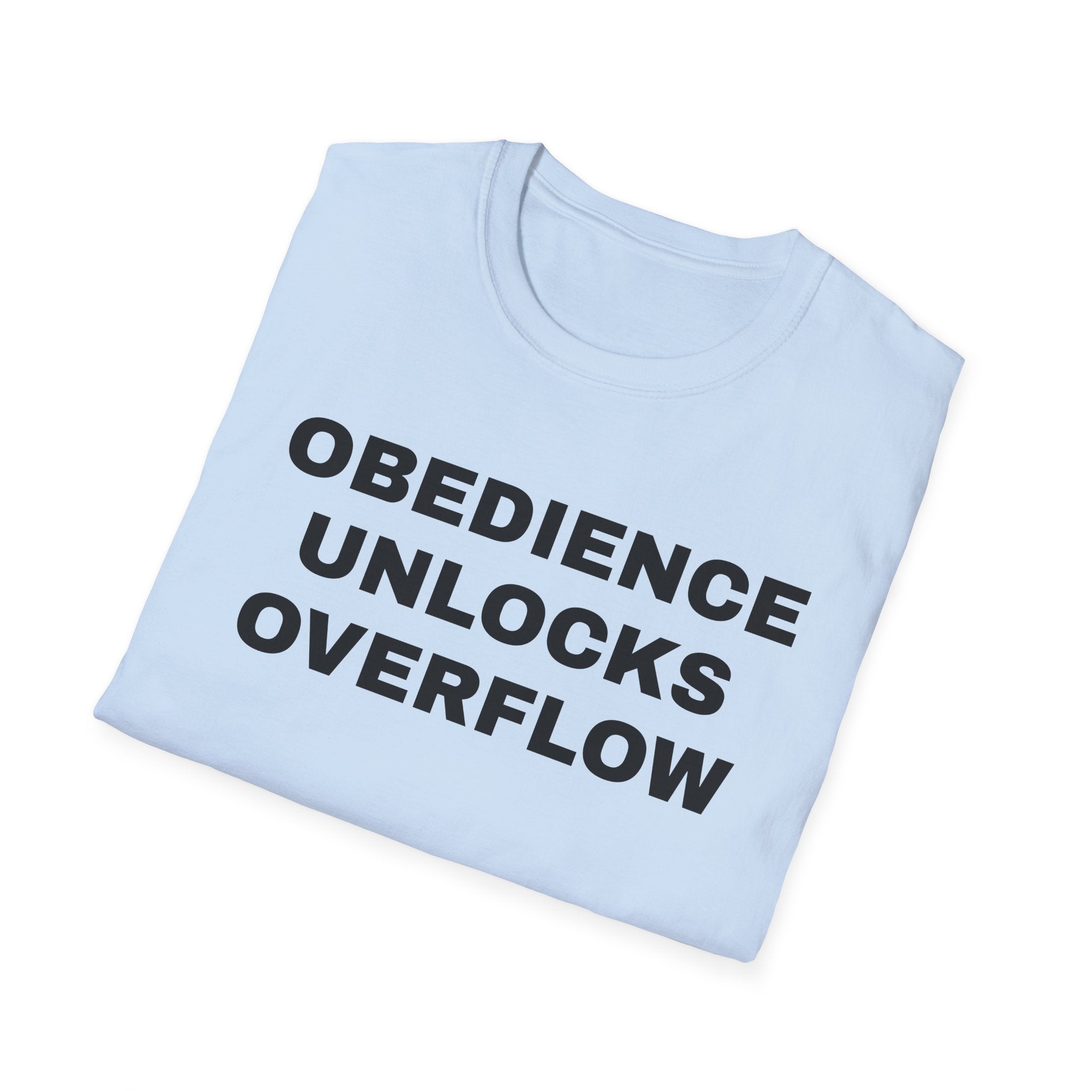 Obedience Unlocks Overflow T-Shirt — Inspirational Faith Message Tee