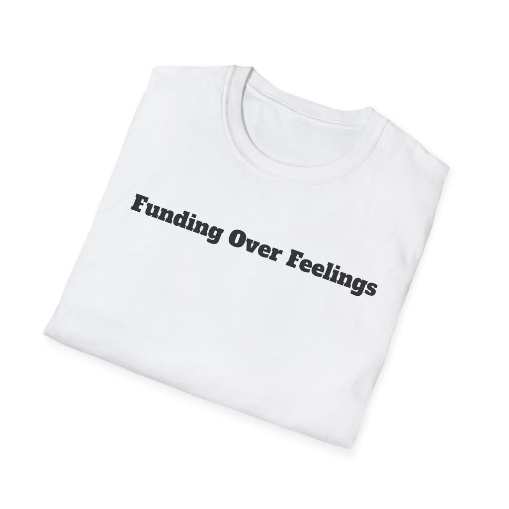 Funding Over Feelings T-Shirt – Minimalist Finance Quote Tee