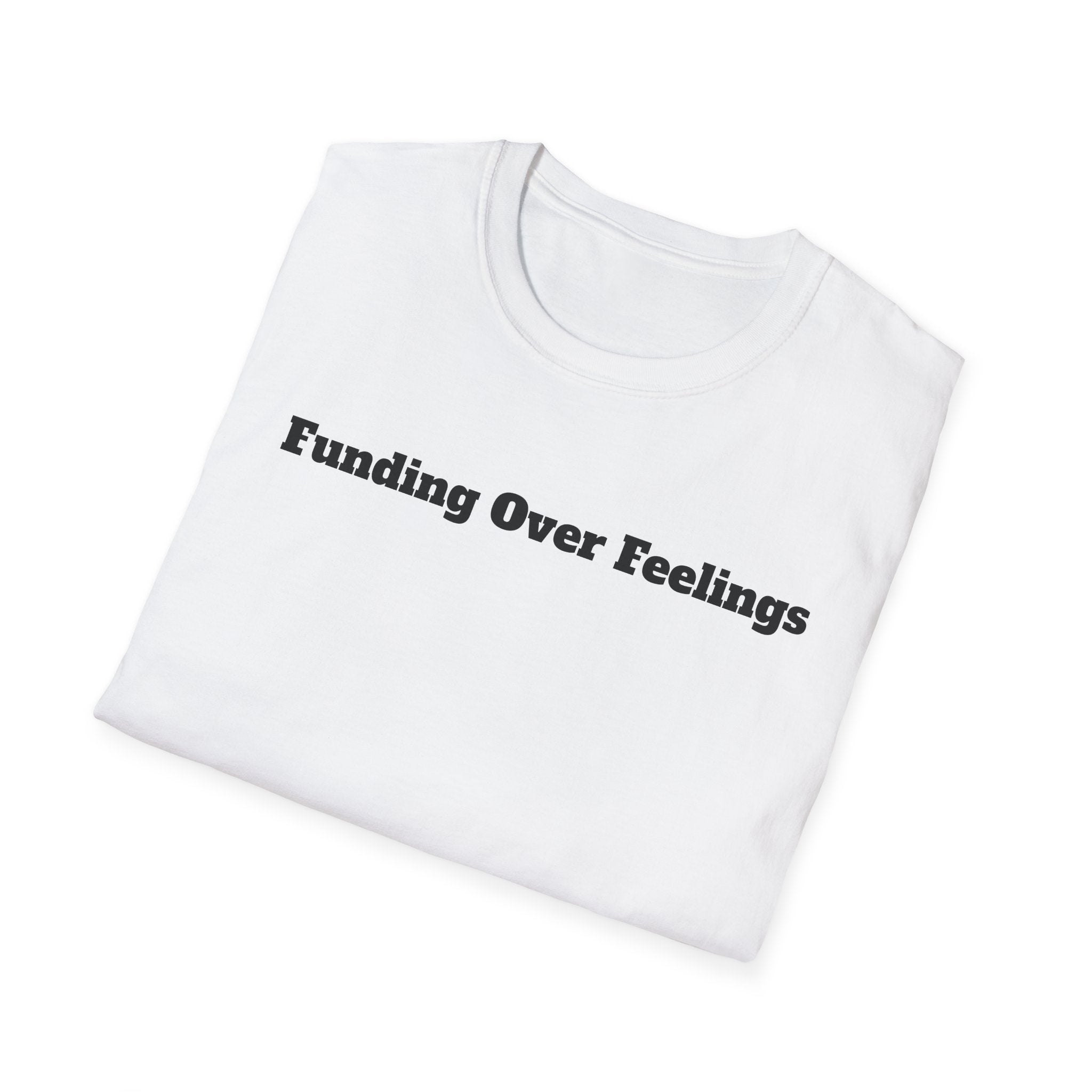 Funding Over Feelings T-Shirt – Minimalist Finance Quote Tee