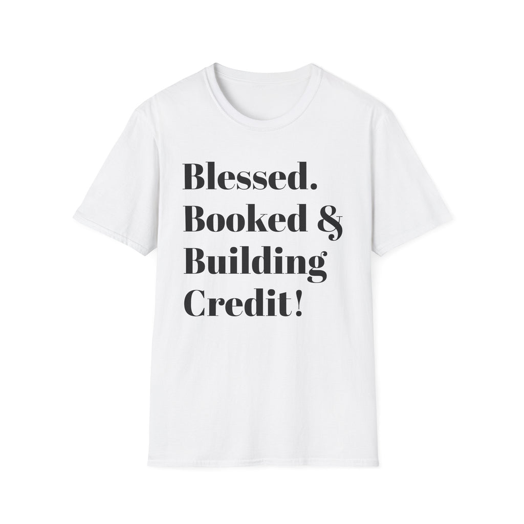 Blessed, Booked & Building Credit Tee — Motivational Credit Repair Shirt