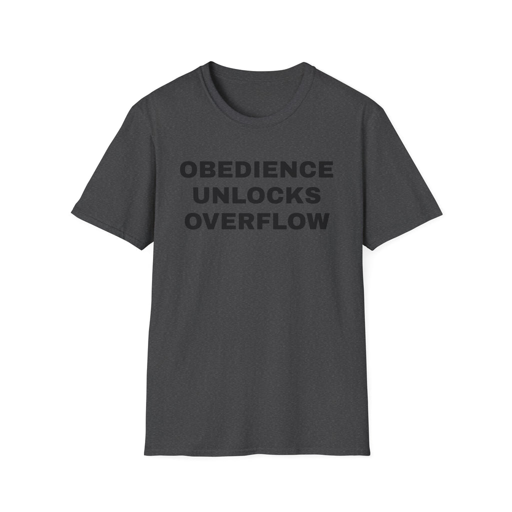 Obedience Unlocks Overflow T-Shirt — Inspirational Faith Message Tee