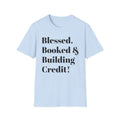 Blessed, Booked & Building Credit Tee — Motivational Credit Repair Shirt