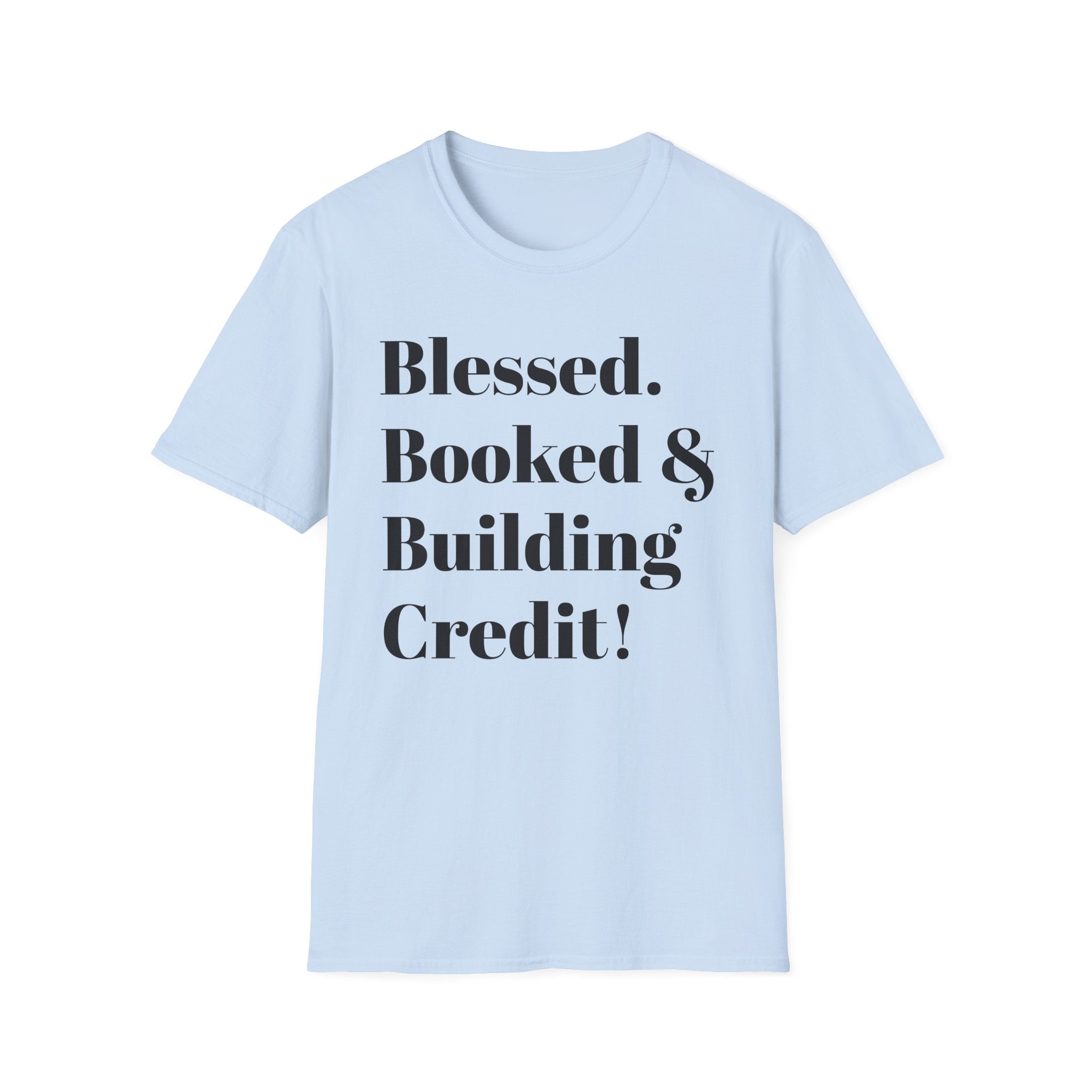 Blessed, Booked & Building Credit Tee — Motivational Credit Repair Shirt