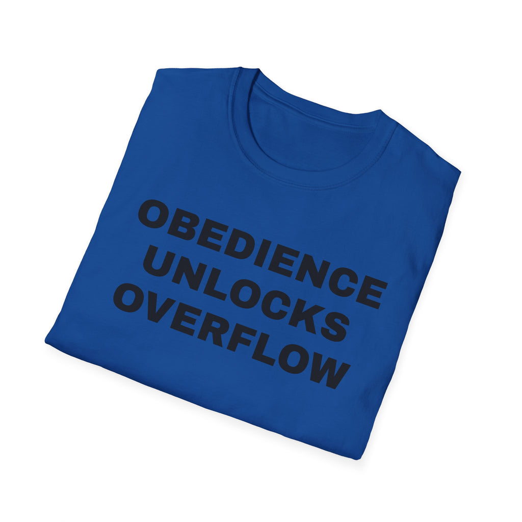 Obedience Unlocks Overflow T-Shirt — Inspirational Faith Message Tee