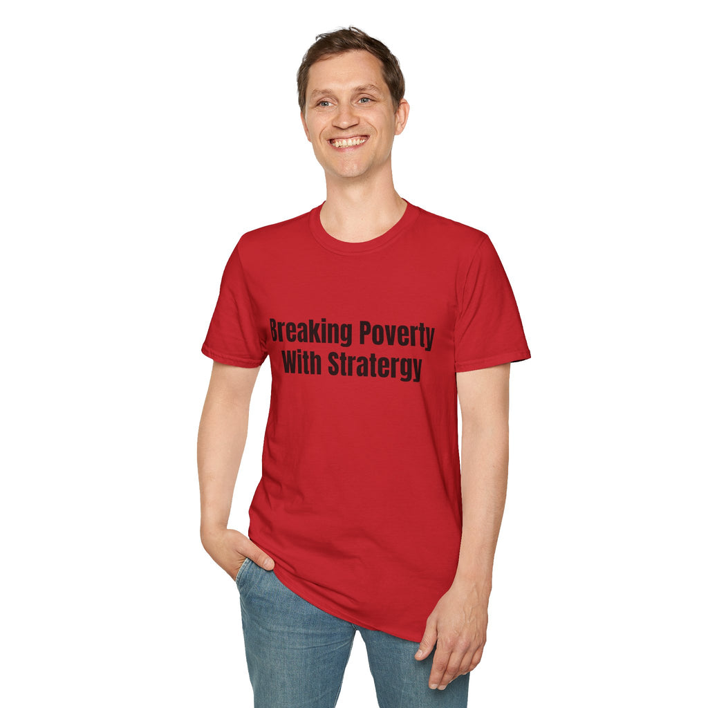 Breaking Poverty With Strategy T-Shirt — Motivational Financial Empowerment Tee