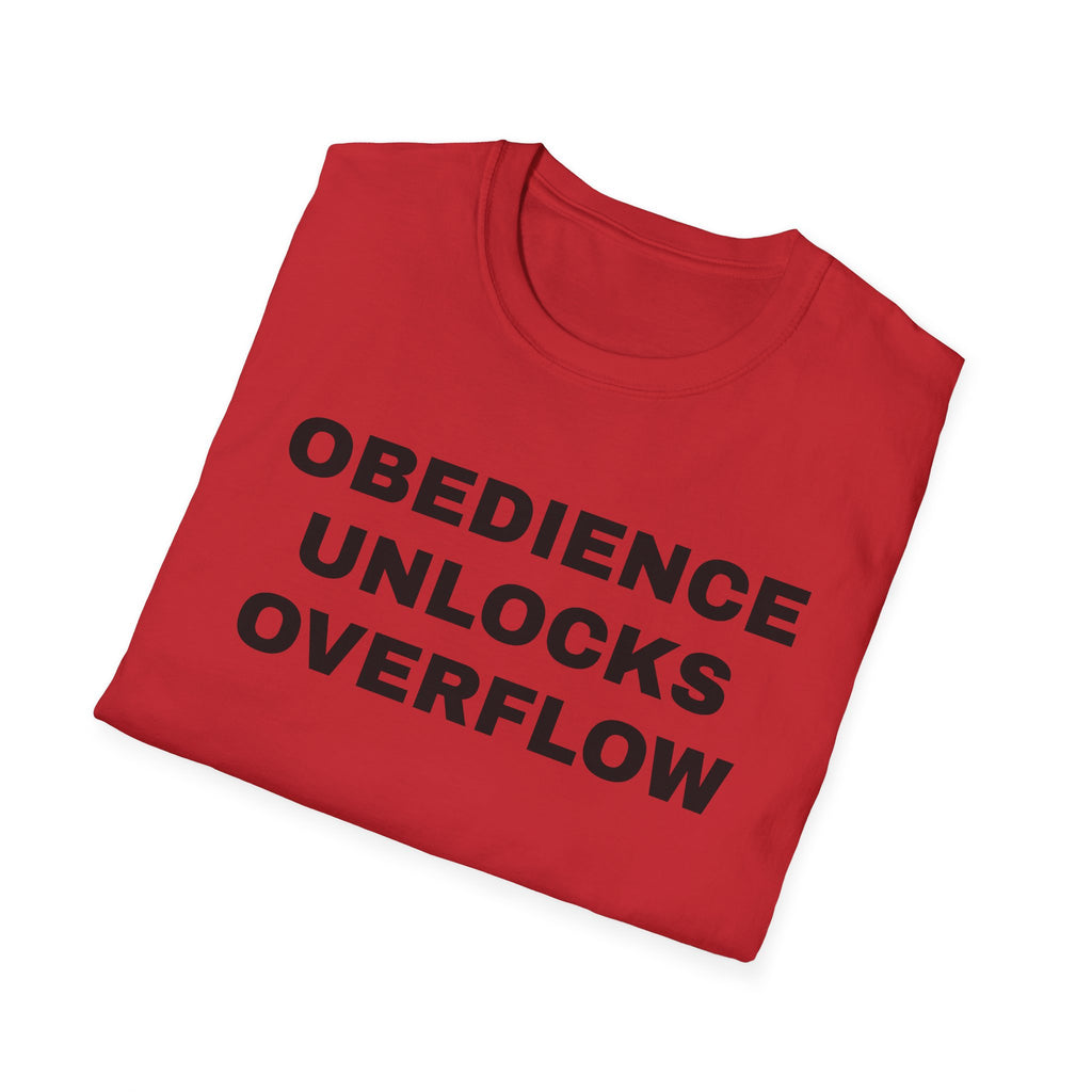 Obedience Unlocks Overflow T-Shirt — Inspirational Faith Message Tee