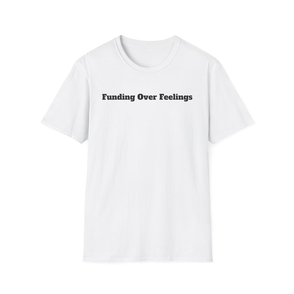 Funding Over Feelings T-Shirt – Minimalist Finance Quote Tee
