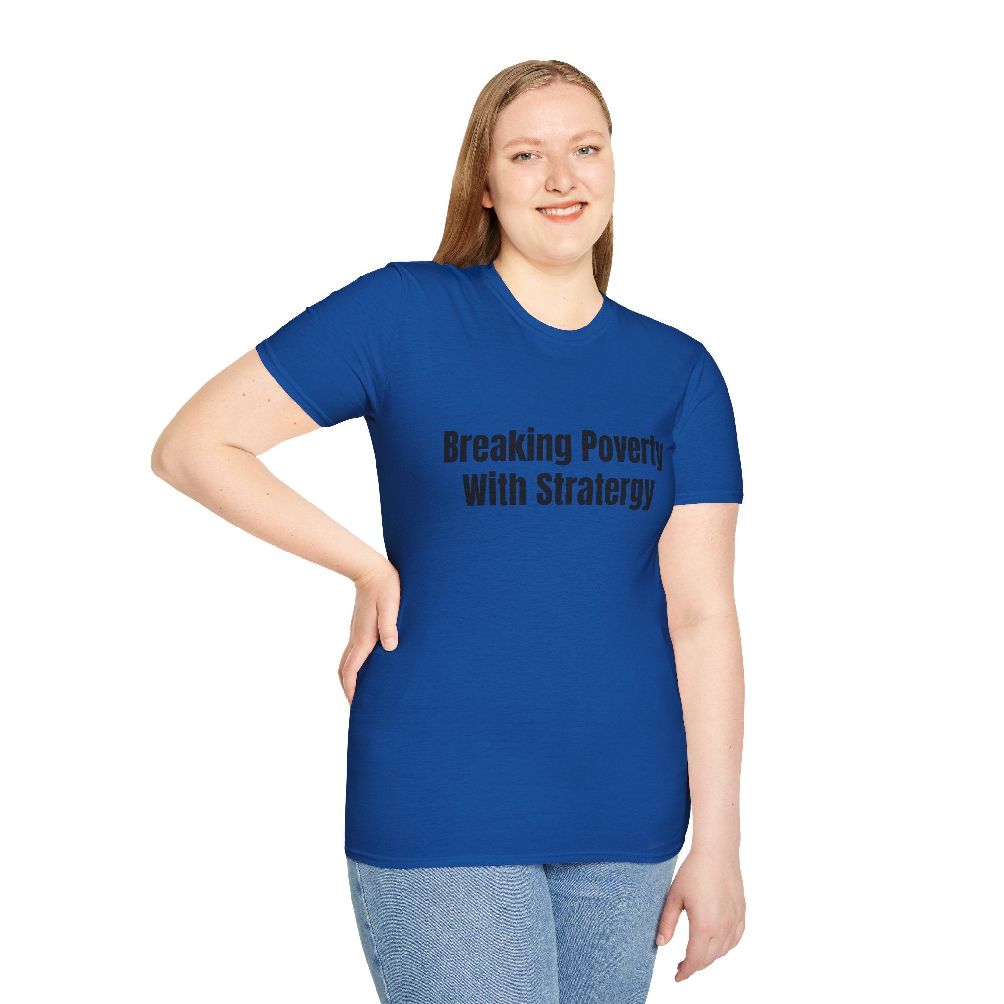 Breaking Poverty With Strategy T-Shirt — Motivational Financial Empowerment Tee