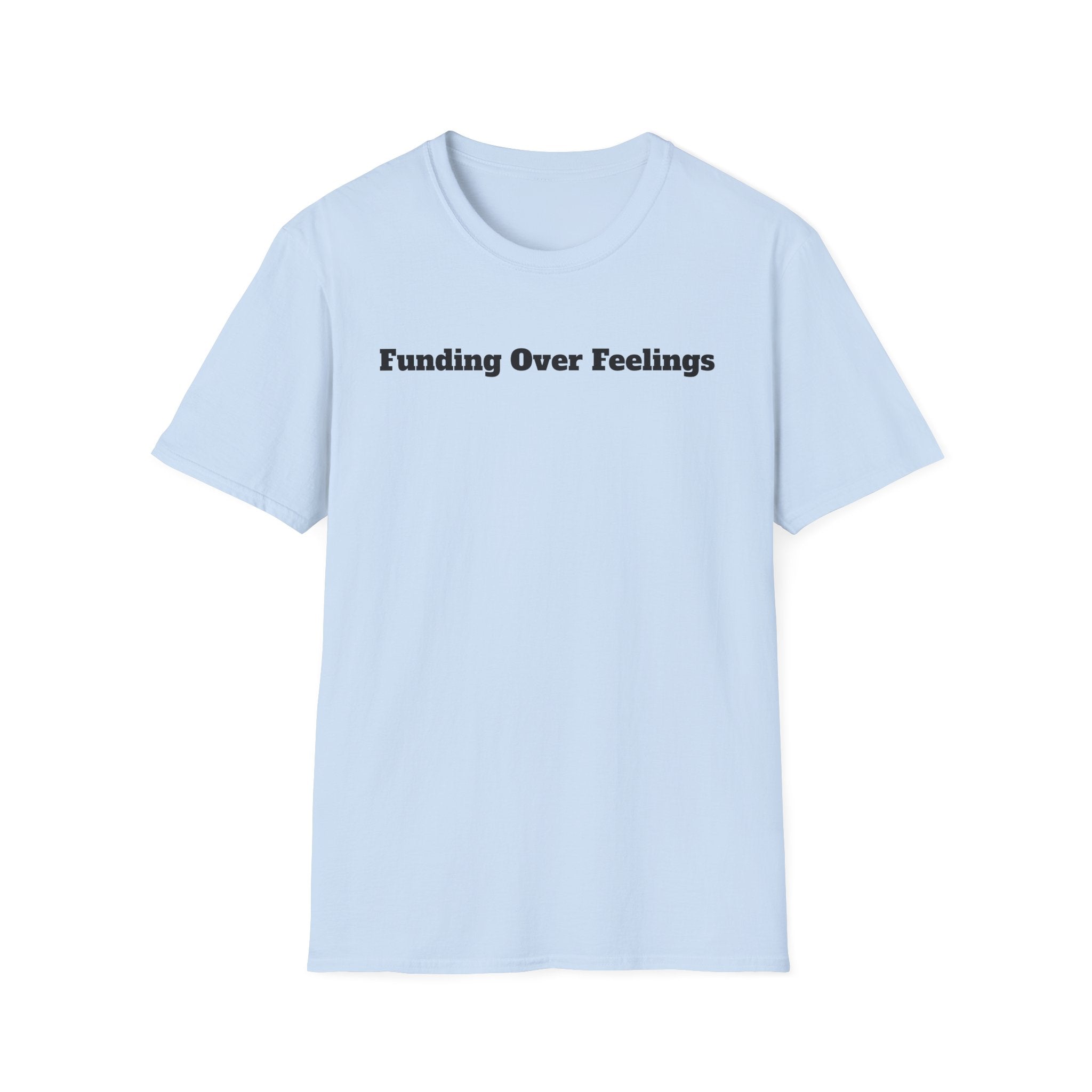 Funding Over Feelings T-Shirt – Minimalist Finance Quote Tee
