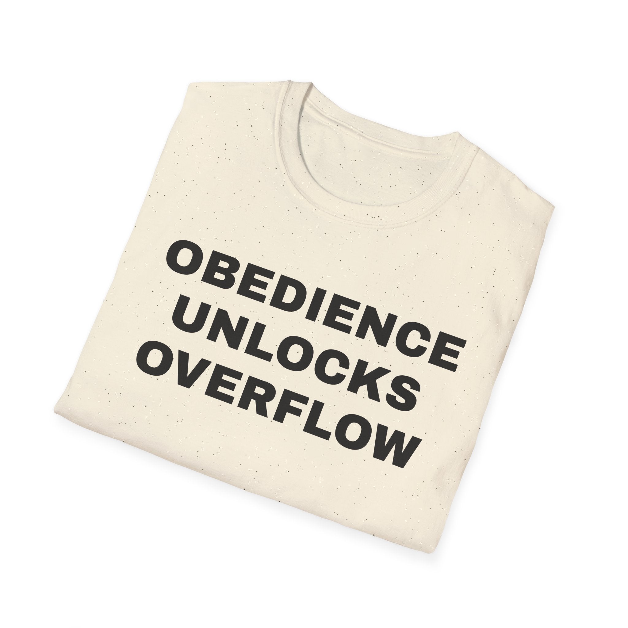 Obedience Unlocks Overflow T-Shirt — Inspirational Faith Message Tee