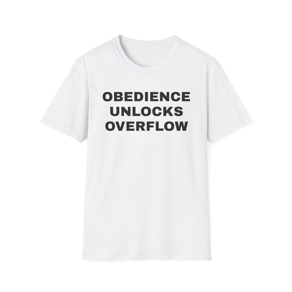 Obedience Unlocks Overflow T-Shirt — Inspirational Faith Message Tee