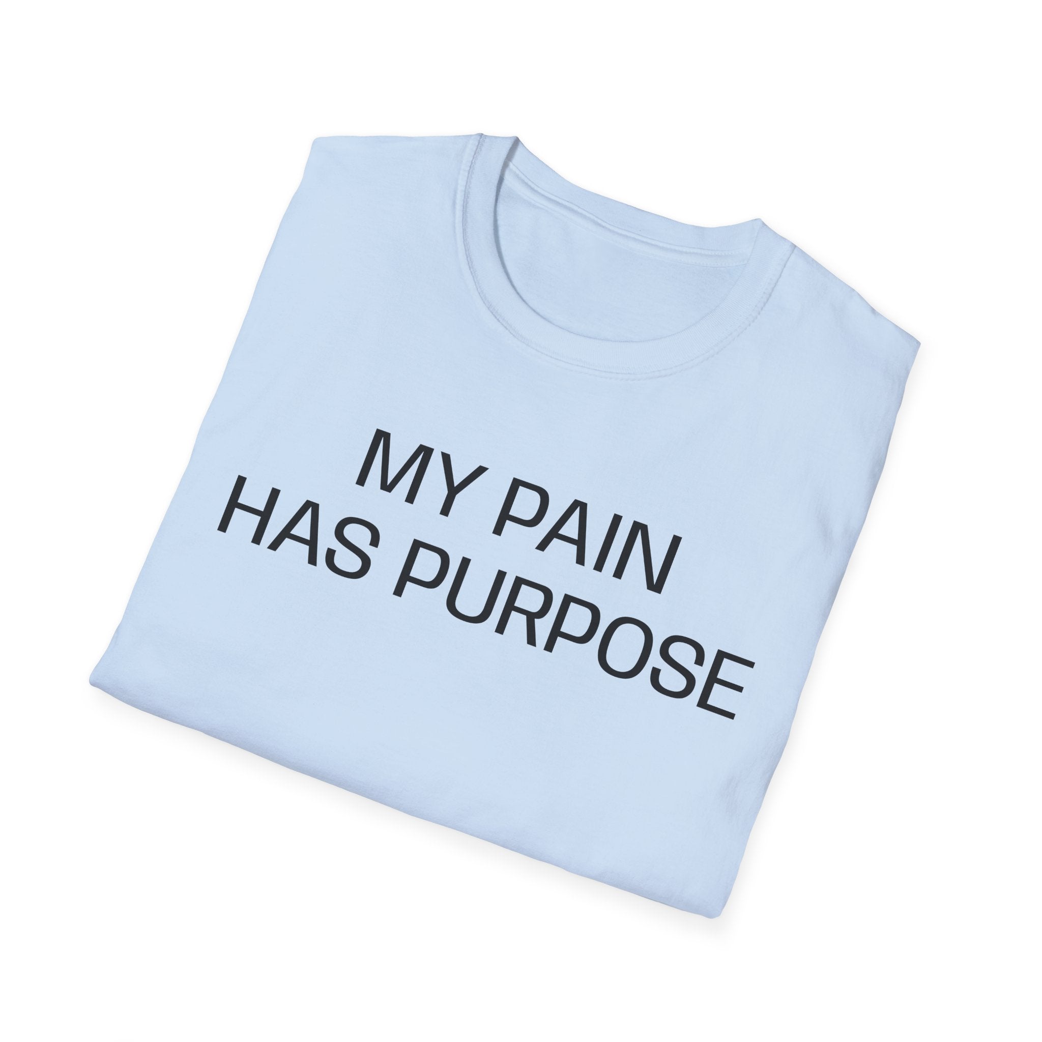 My Pain Has Purpose T‑Shirt — Inspirational Mental Health Tee