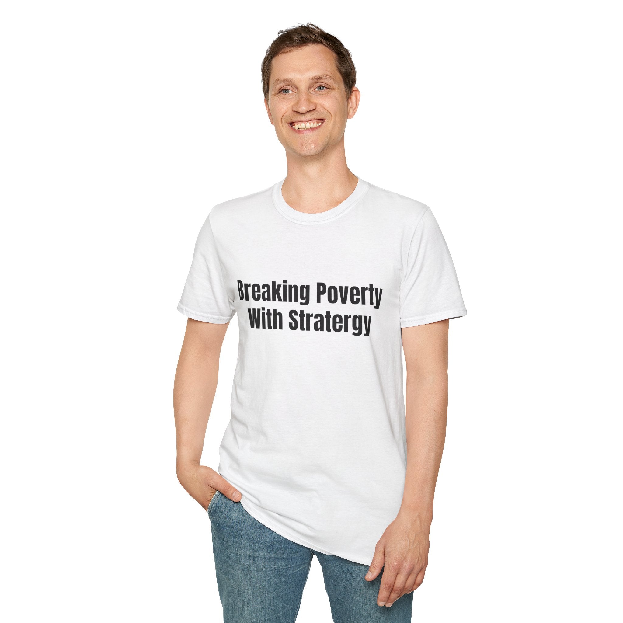Breaking Poverty With Strategy T-Shirt — Motivational Financial Empowerment Tee