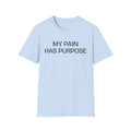 My Pain Has Purpose T‑Shirt — Inspirational Mental Health Tee