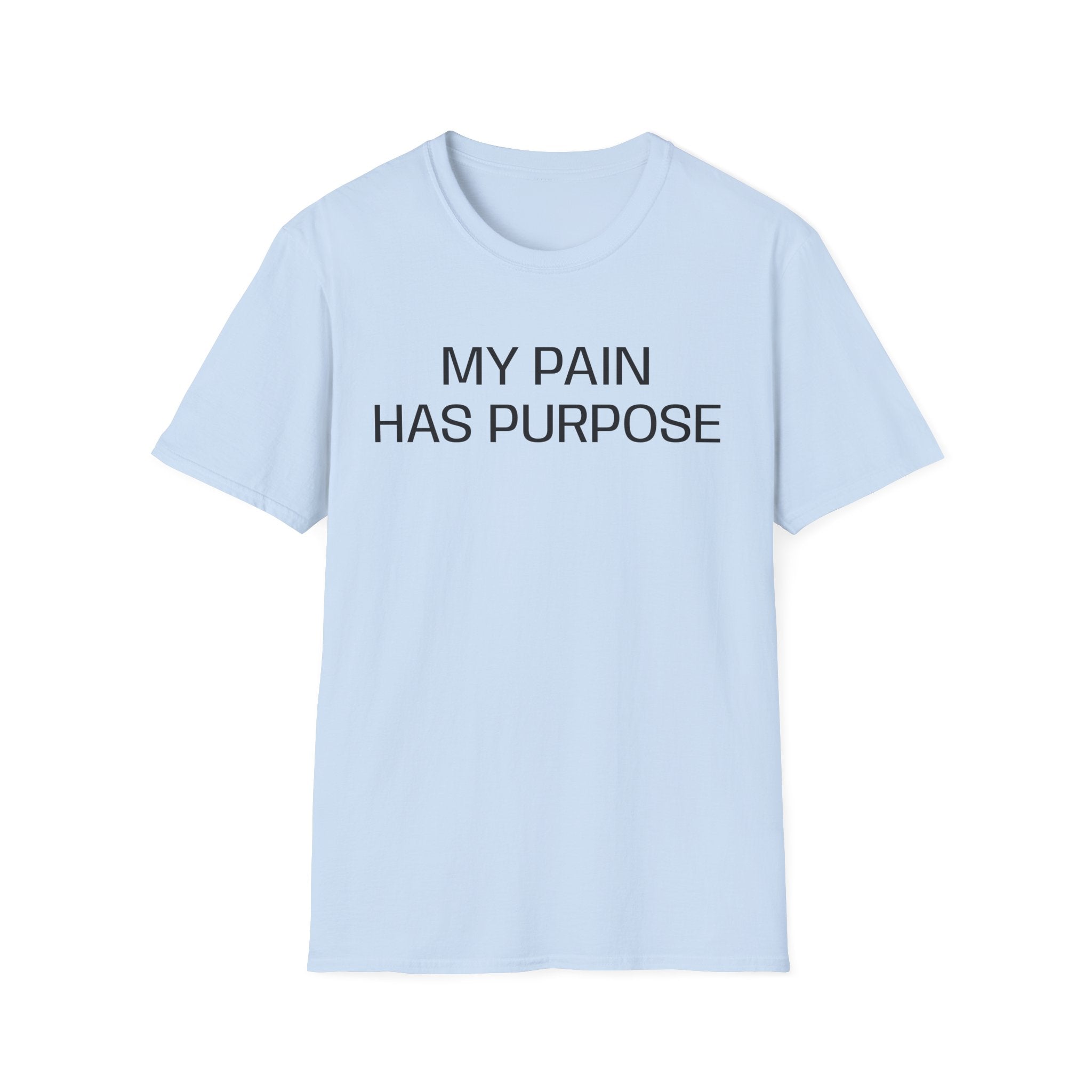 My Pain Has Purpose T‑Shirt — Inspirational Mental Health Tee