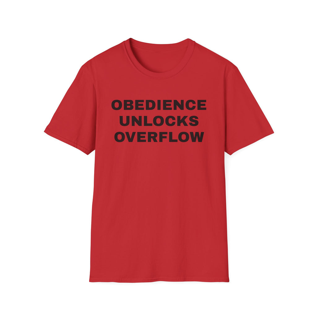 Obedience Unlocks Overflow T-Shirt — Inspirational Faith Message Tee