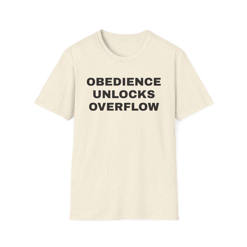 Obedience Unlocks Overflow T-Shirt — Inspirational Faith Message Tee