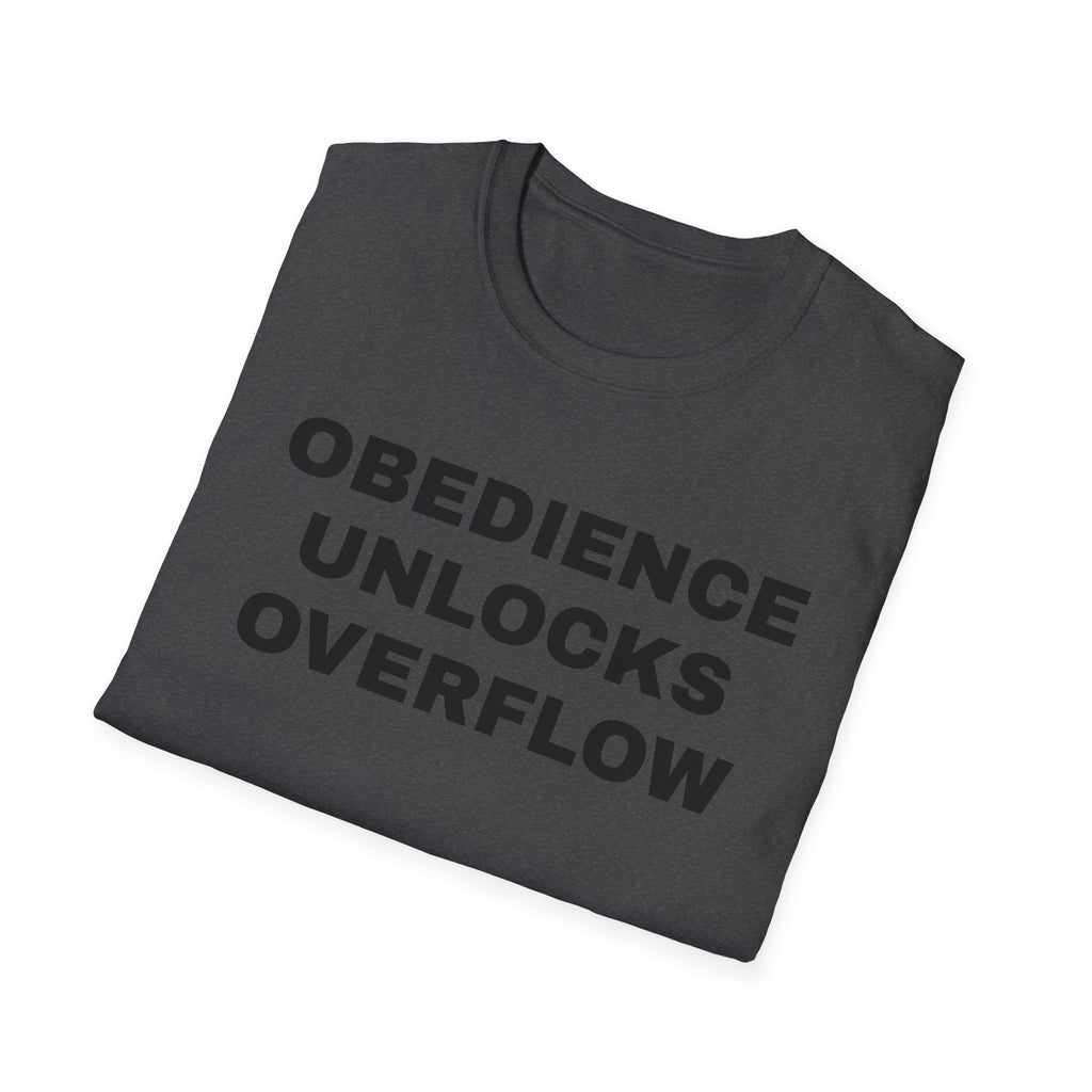 Obedience Unlocks Overflow T-Shirt — Inspirational Faith Message Tee