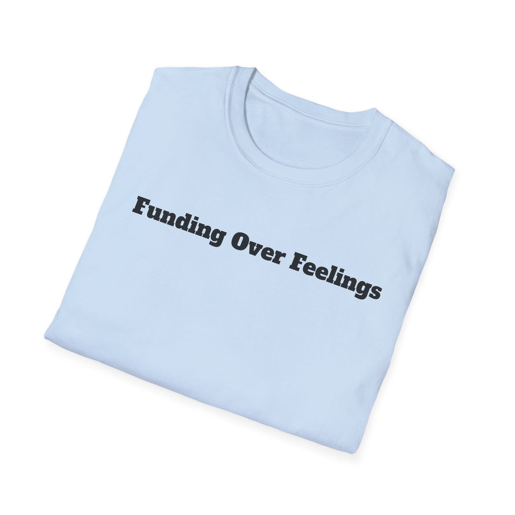 Funding Over Feelings T-Shirt – Minimalist Finance Quote Tee