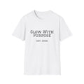 Glow With Purpose T-Shirt — 'Glow With Purpose EST. 2026' Inspirational Tee